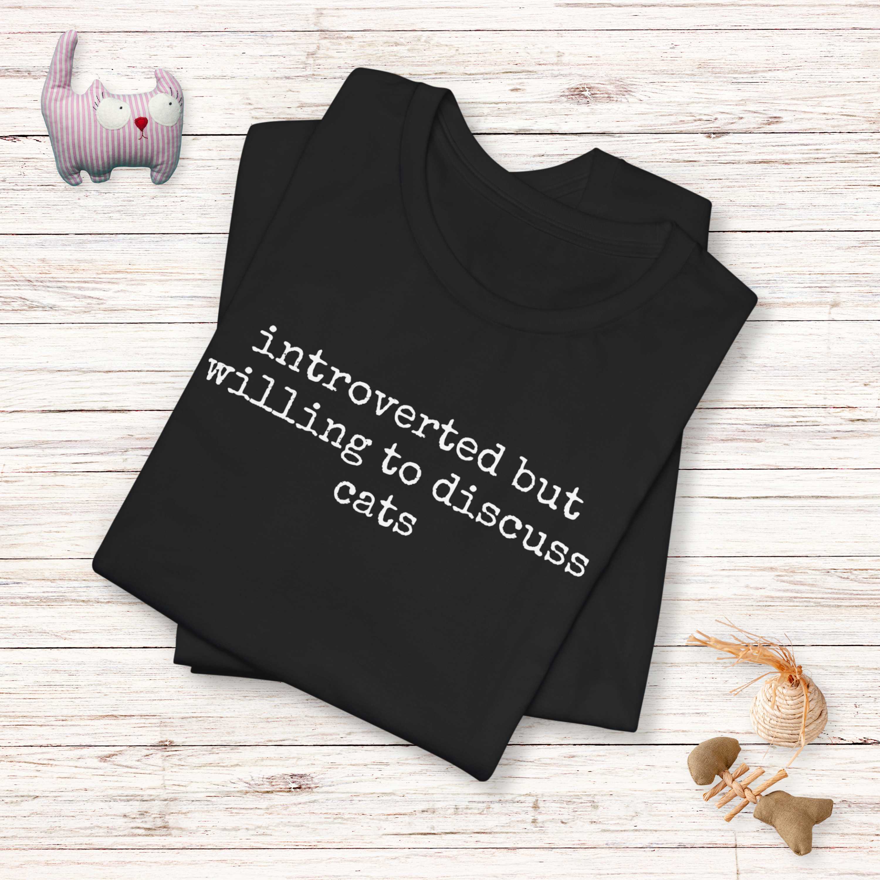 Introverted But Willing To Discuss Cats T-Shirt