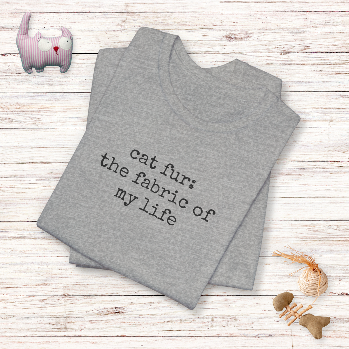 Cat Fur: The Fabric of my Life T-Shirt