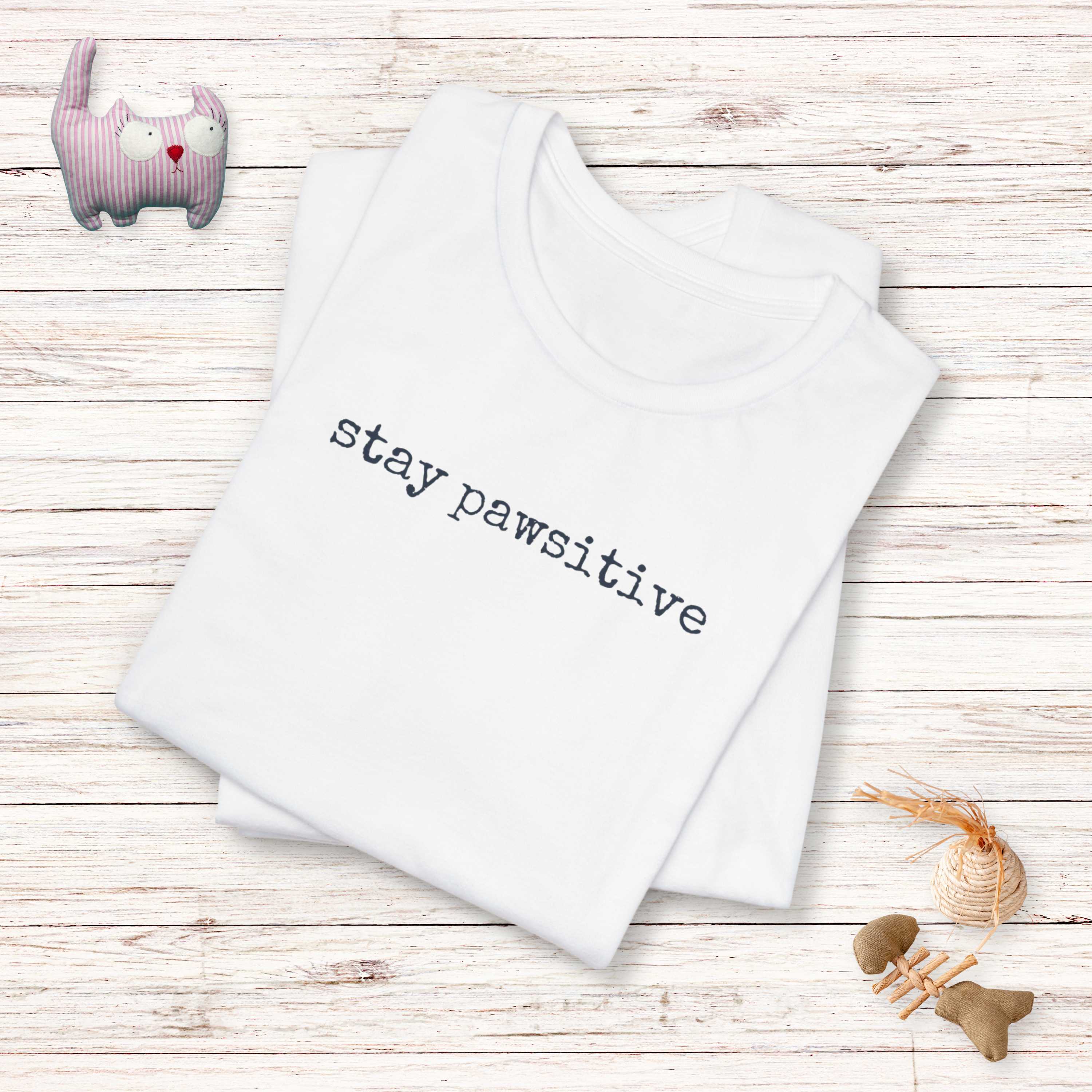 Stay Pawsitive  T-Shirt