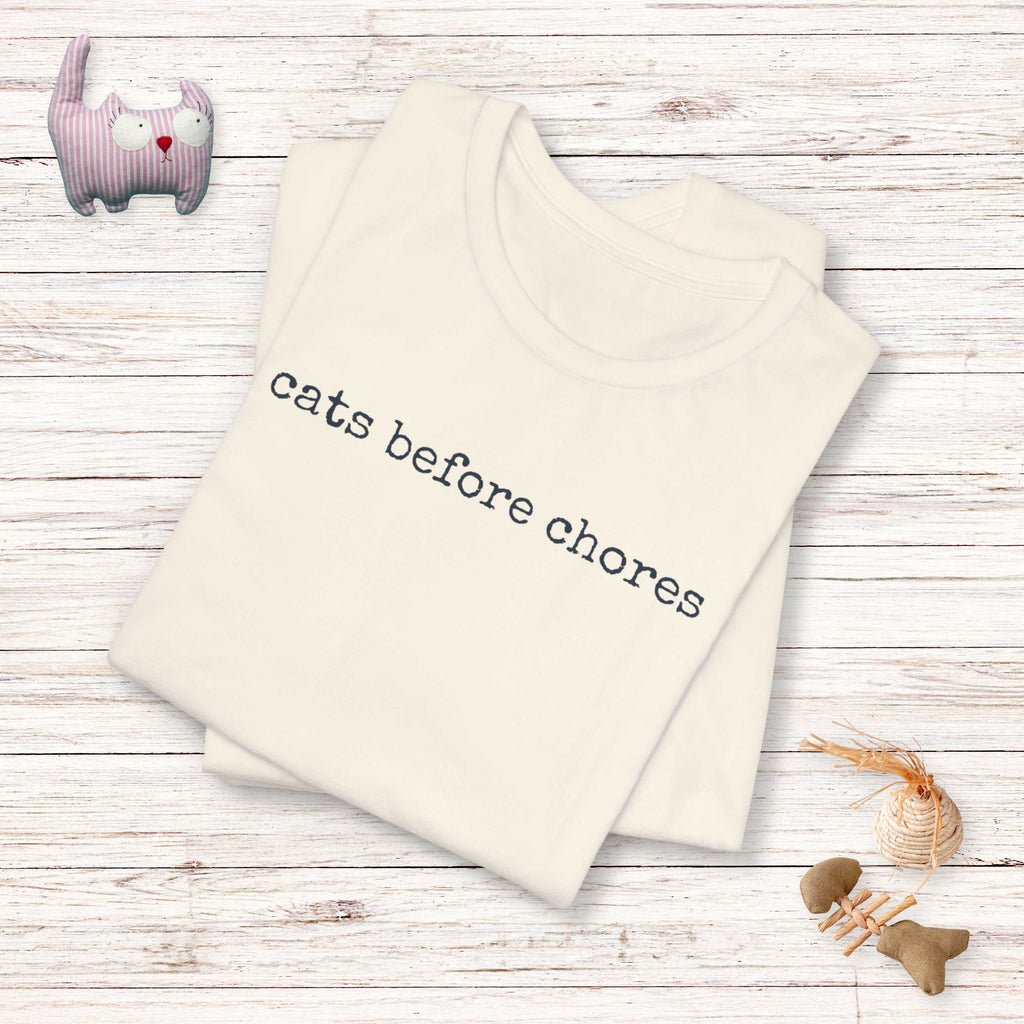 Cats Before Chores T-Shirt