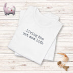 Living the Cat Mom Life T-Shirt