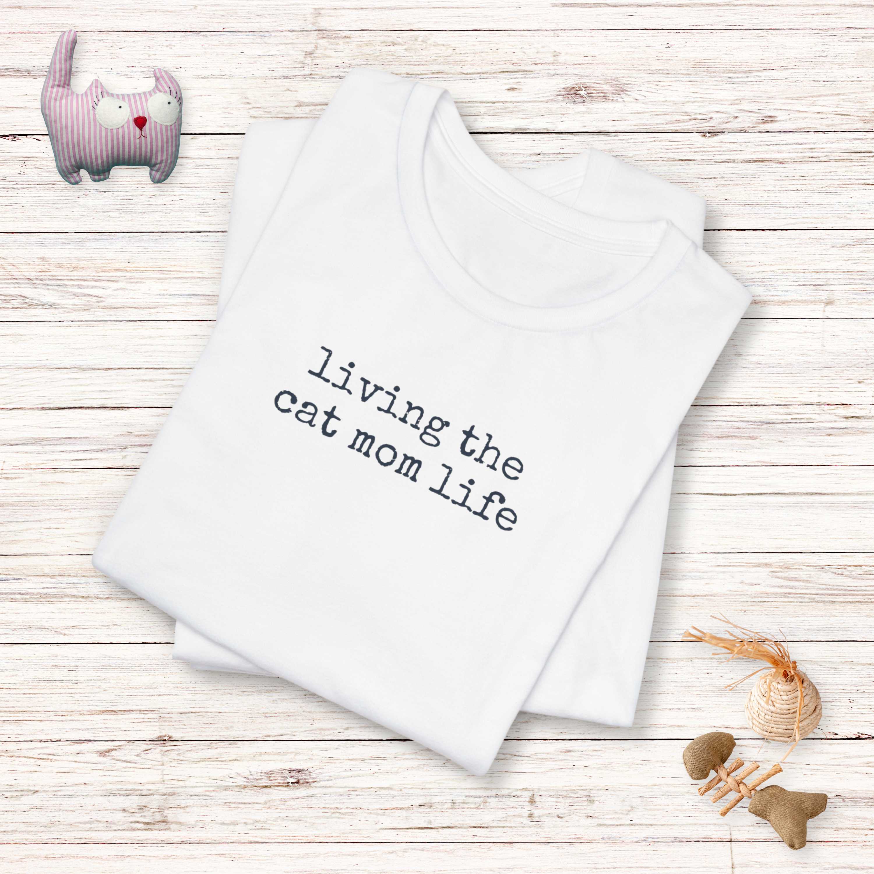 Living the Cat Mom Life T-Shirt