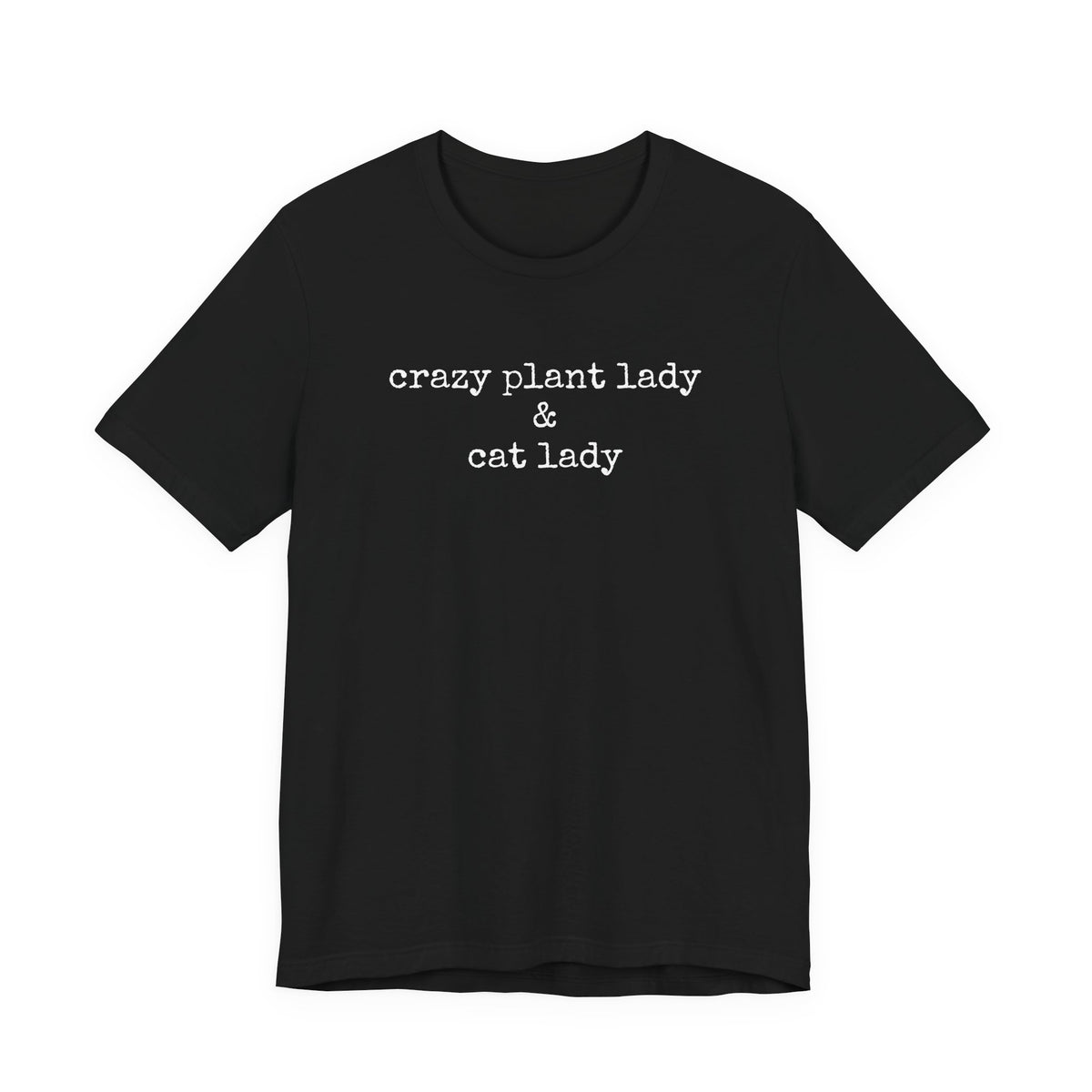 Crazy Plant Lady & Cat Lady T-Shirt