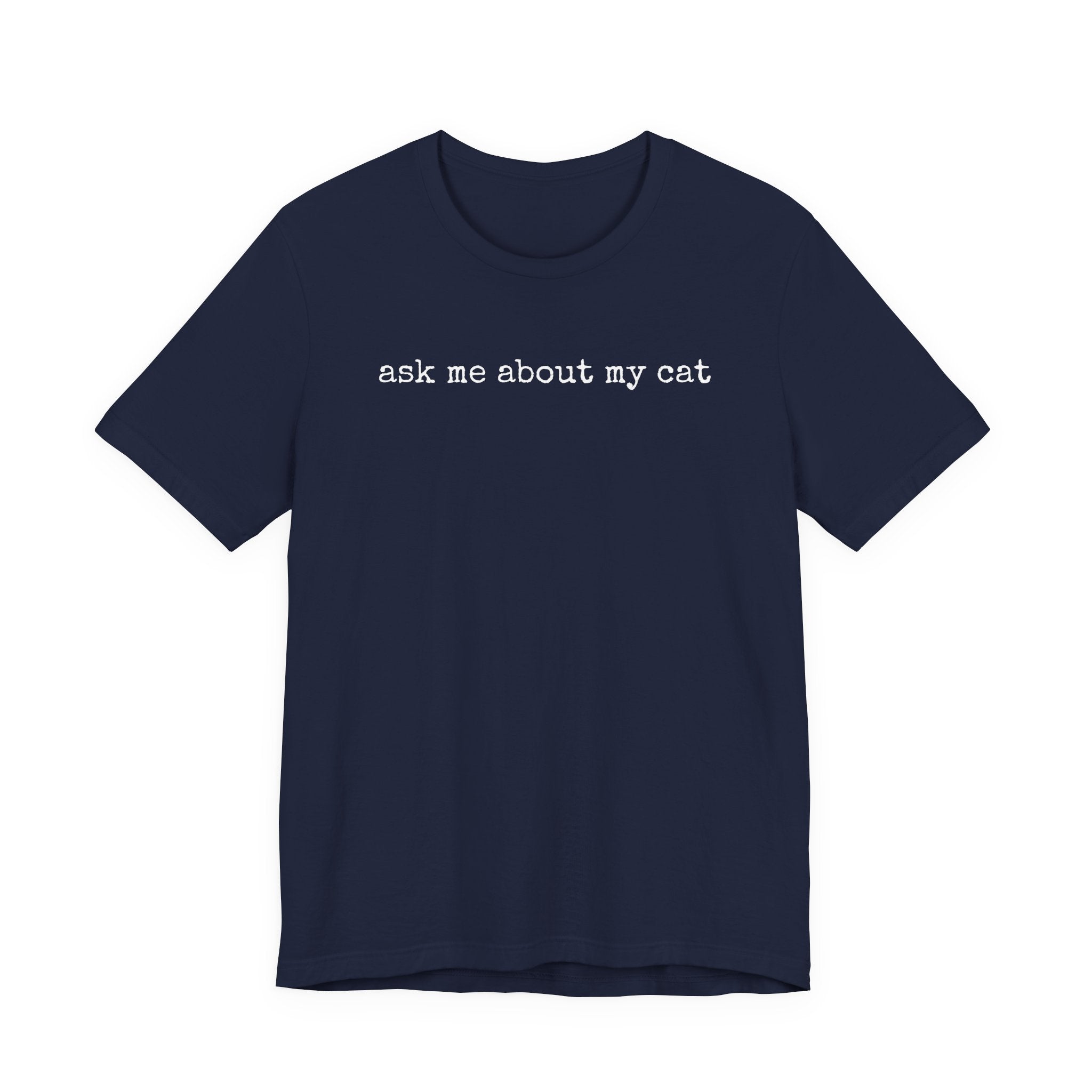 Ask me About my Cat T-Shirt