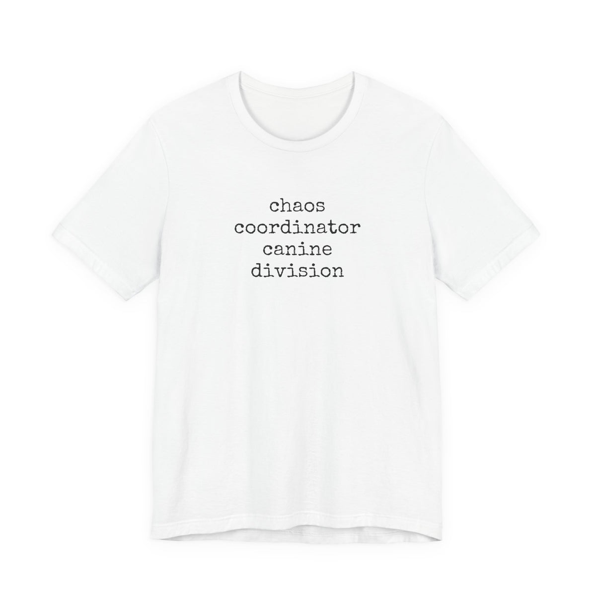 Chaos Coordinator Canine Division T-Shirt