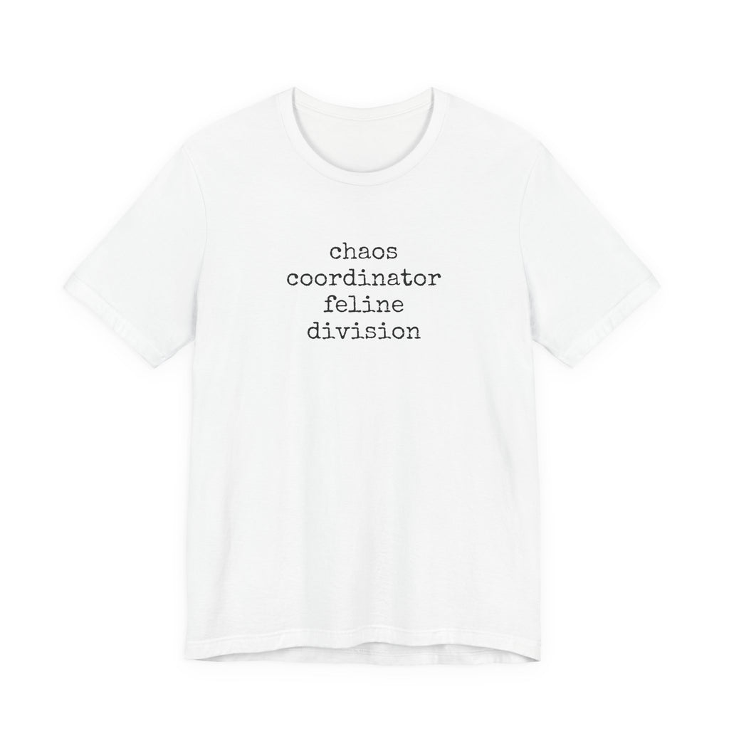 Chaos Coordinator Feline Division T-Shirt