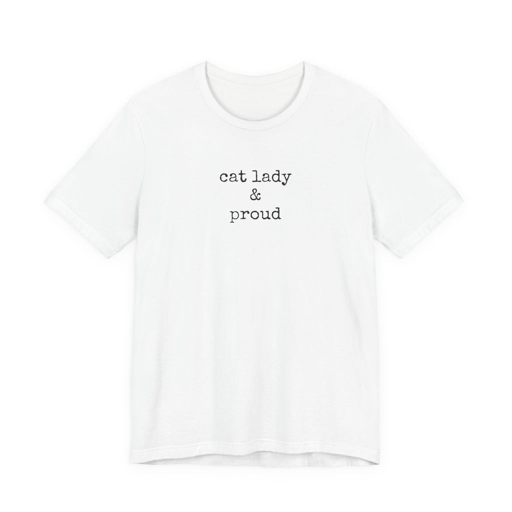 Cat Lady & Proud T-Shirt