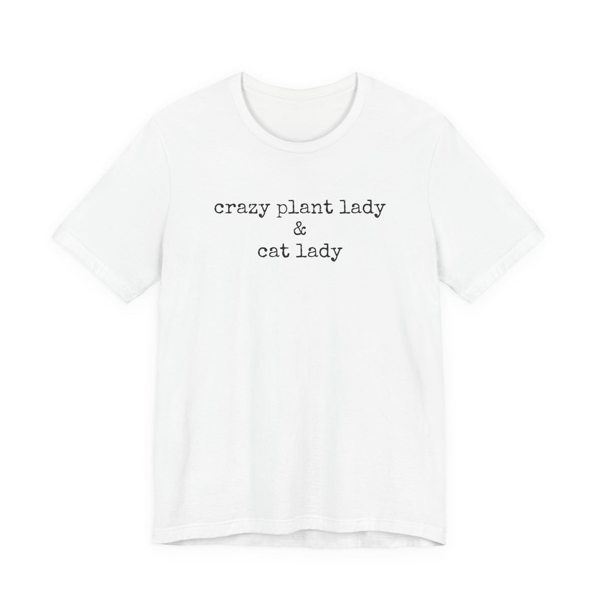 Crazy Plant Lady & Cat Lady T-Shirt