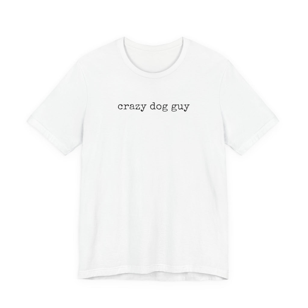 Crazy Dog Guy T-Shirt