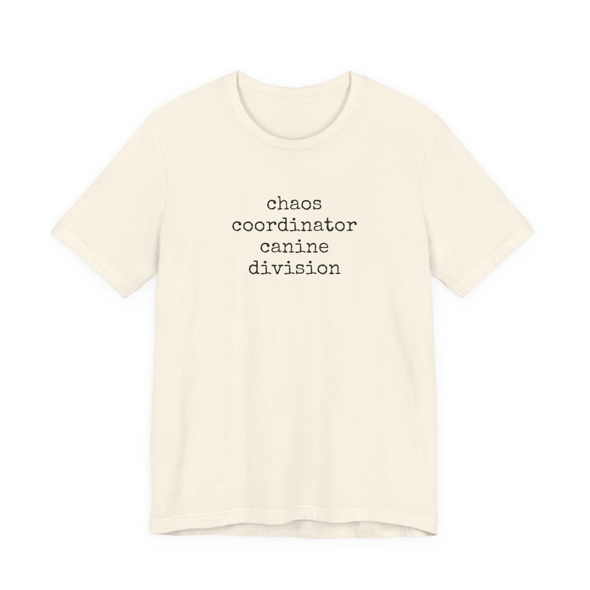 Chaos Coordinator Canine Division T-Shirt