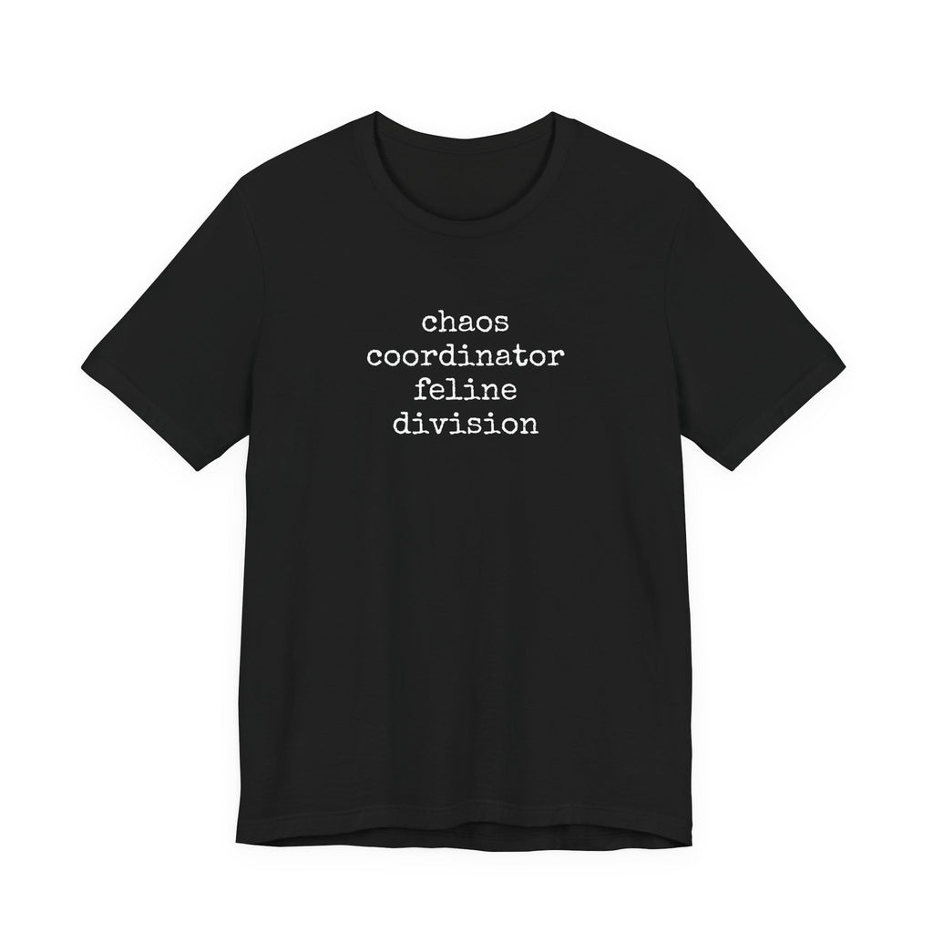 Chaos Coordinator Feline Division T-Shirt