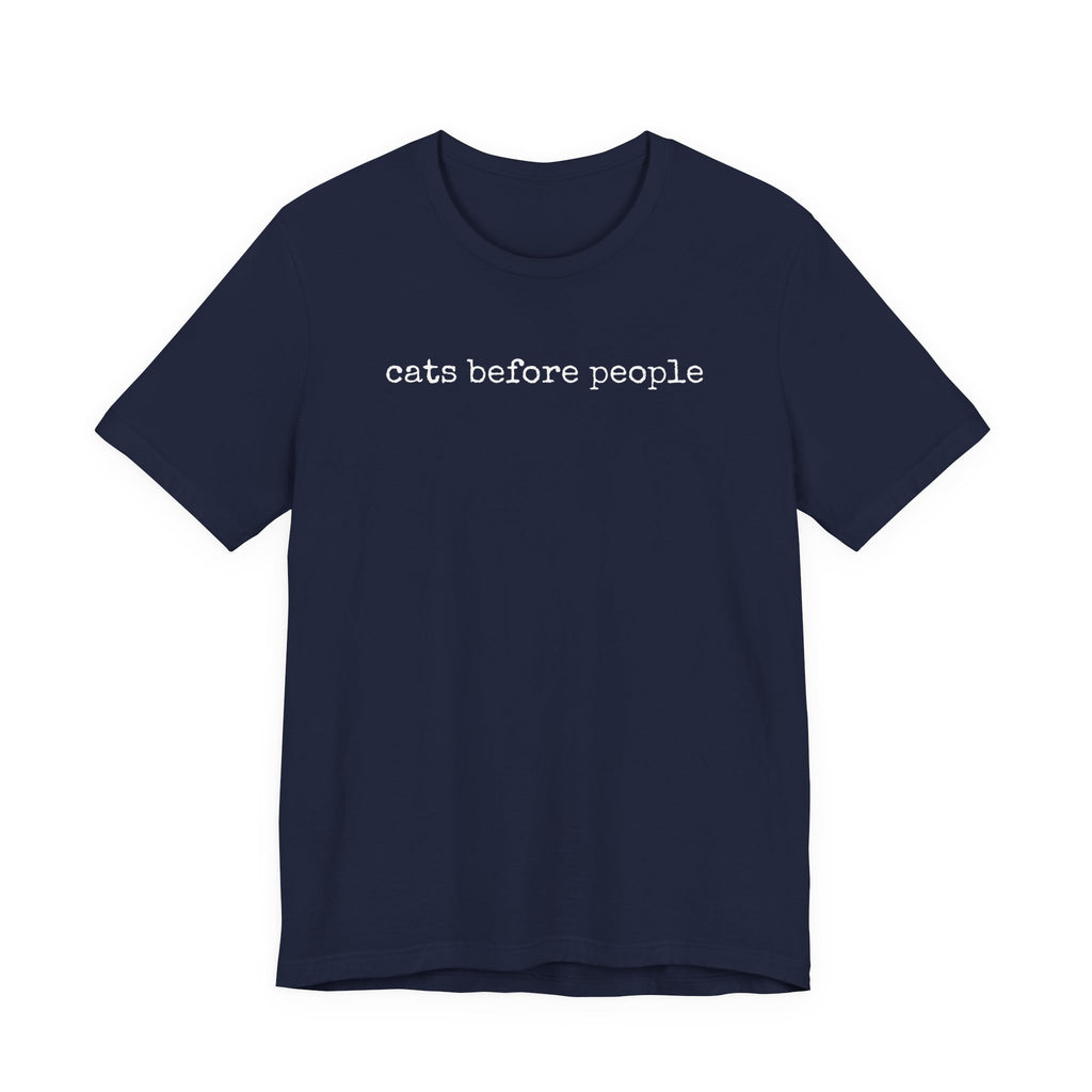 Cats Before People T-Shirt