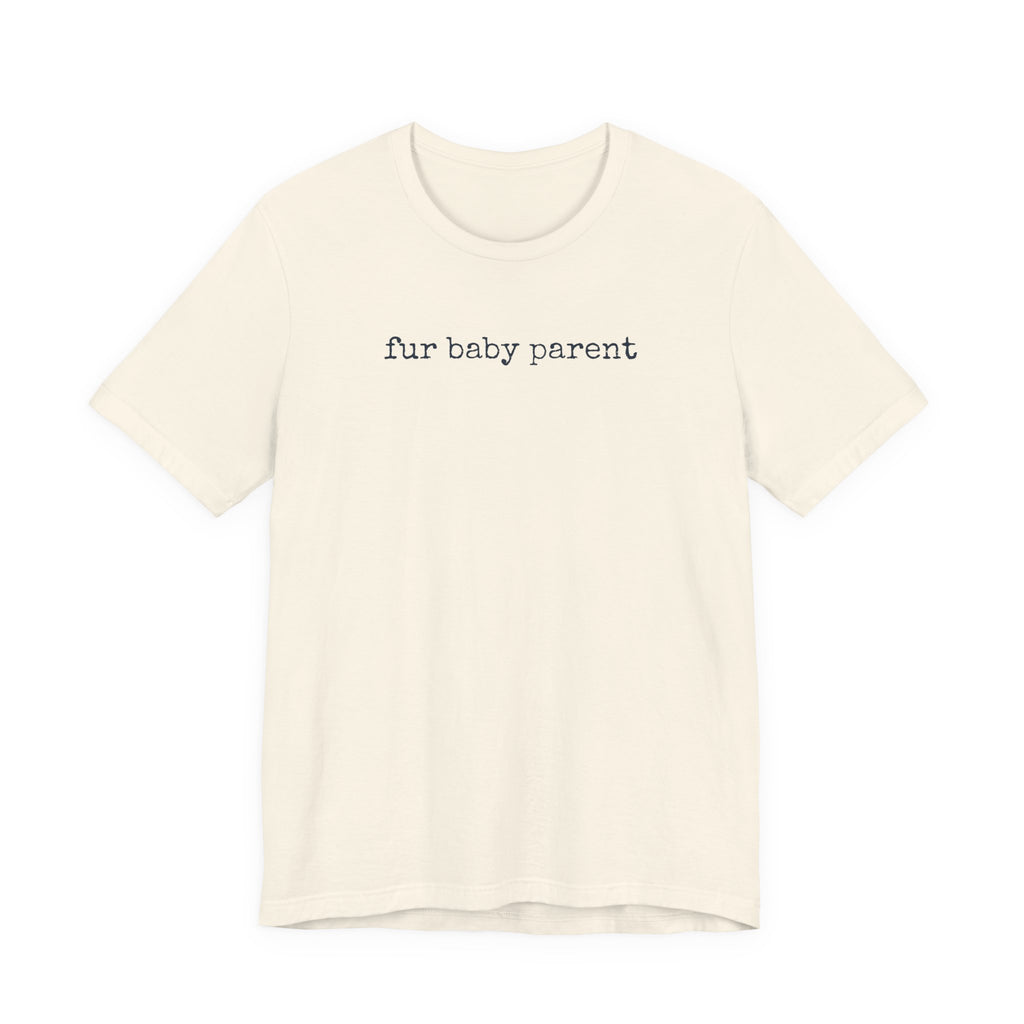 Fur Baby Parent T-Shirt