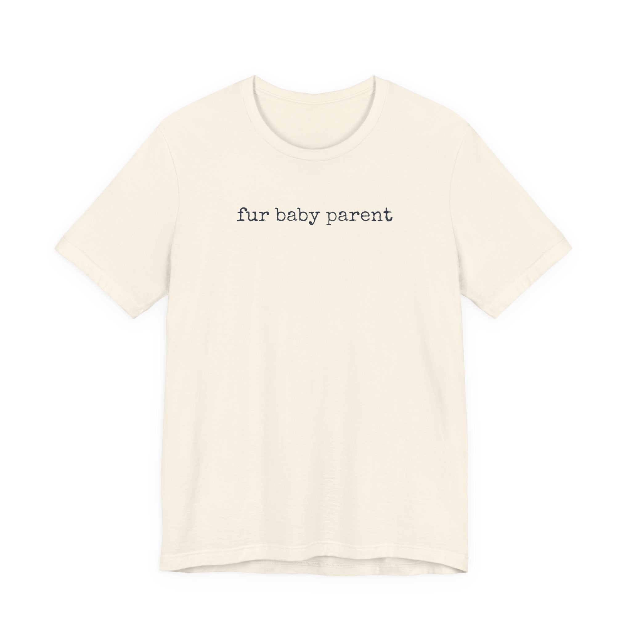 Fur Baby Parent T-Shirt