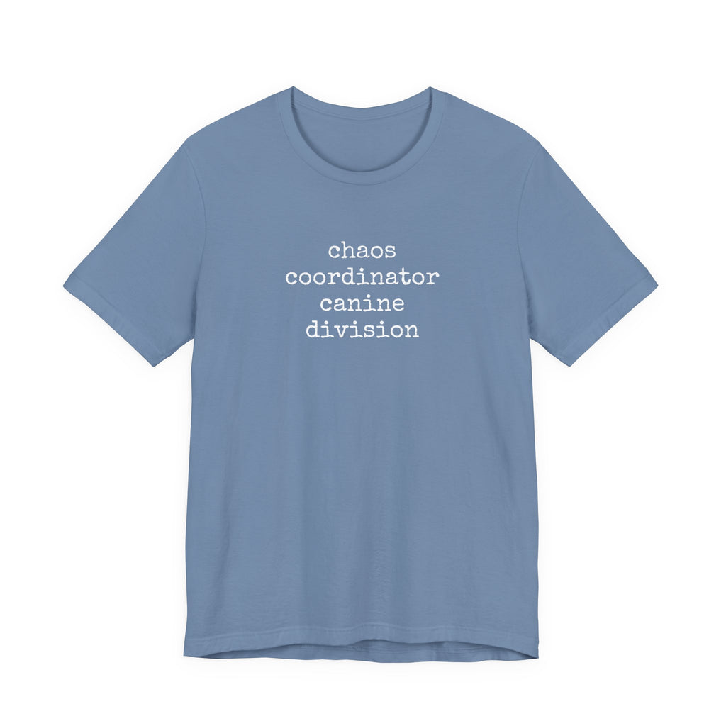 Chaos Coordinator Canine Division T-Shirt
