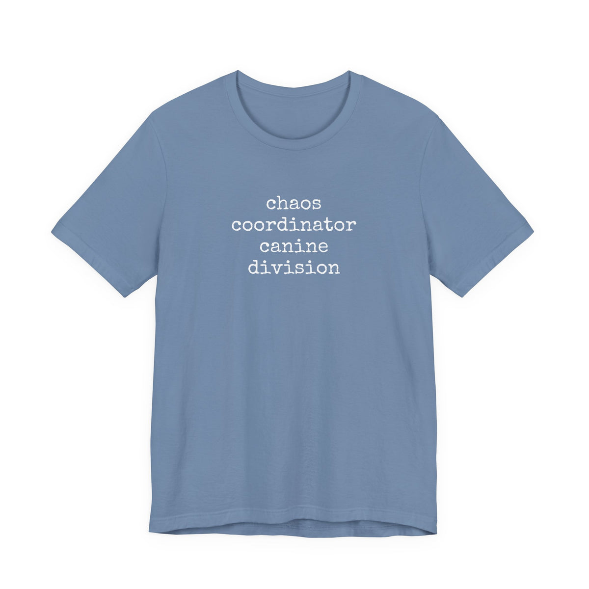 Chaos Coordinator Canine Division T-Shirt