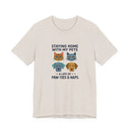Staying Home with my Pets T-Shirt