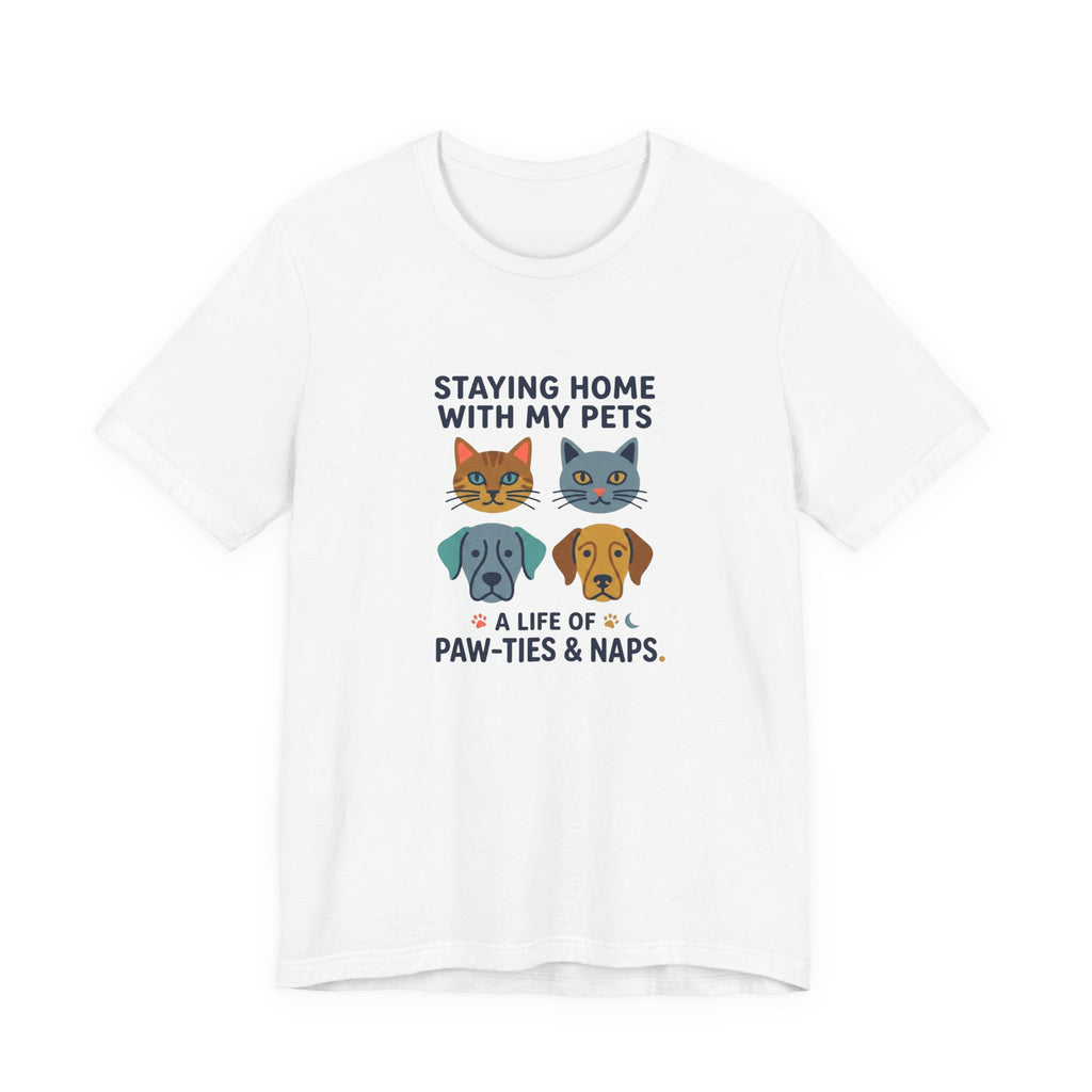 Staying Home with my Pets T-Shirt