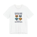 Staying Home with my Pets T-Shirt
