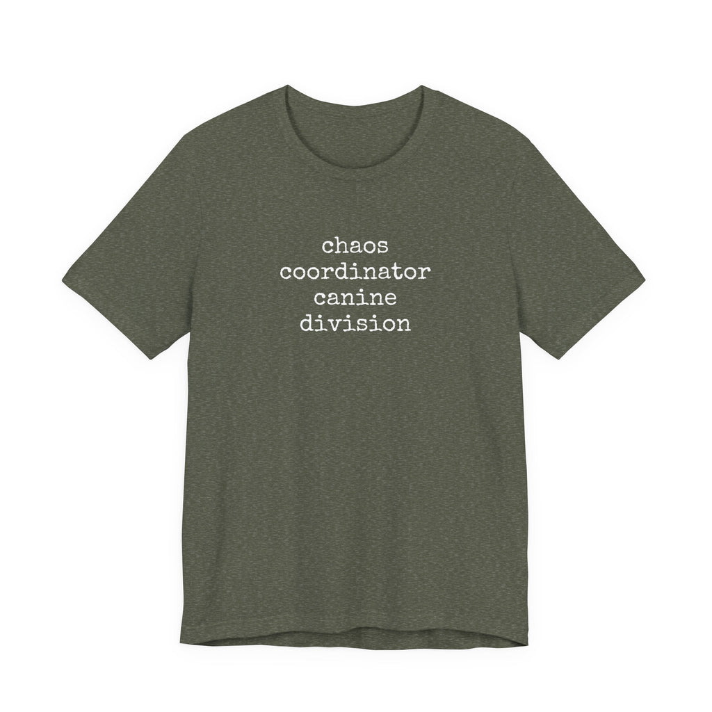 Chaos Coordinator Canine Division T-Shirt