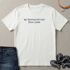My Therapist Has Four Paws T-Shirt