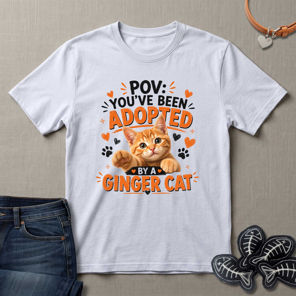 POV You've Been Adopted By an Orange Cat T-Shirt