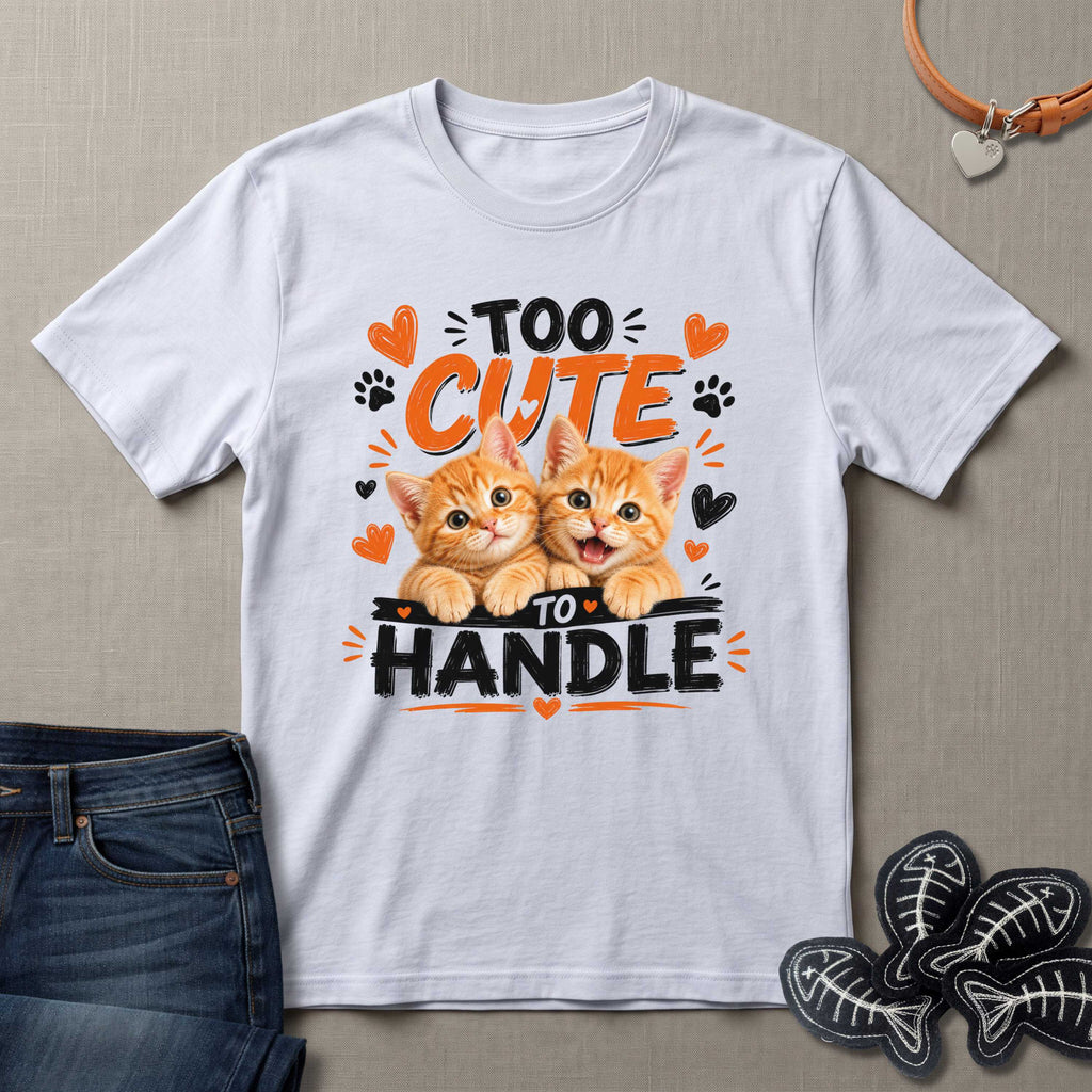 Too Cute to Handle Cat T-Shirt