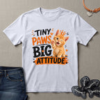 Tiny Paws Big Attitude T-Shirt