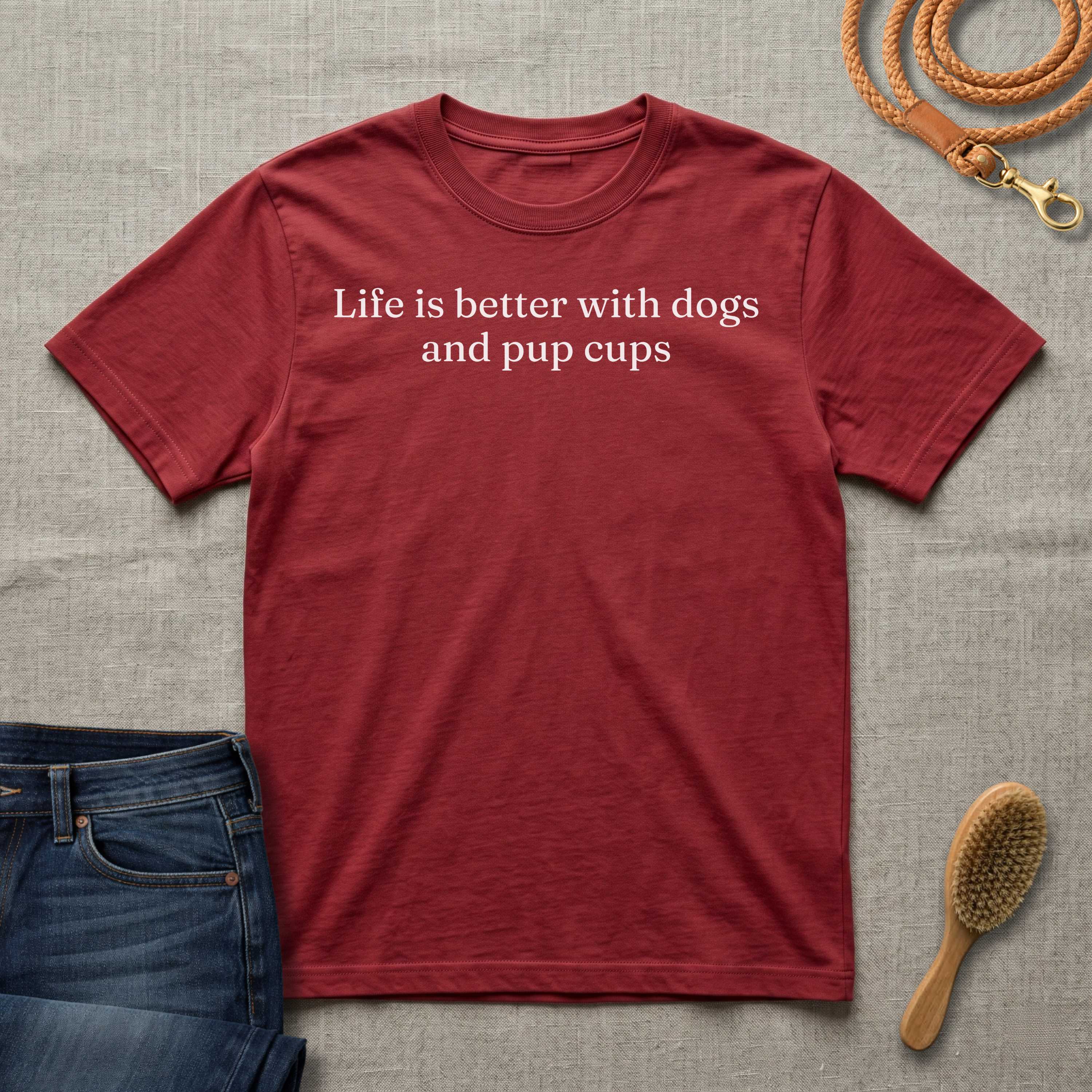 Life is Better with Dogs and Pup Cups T-Shirt