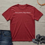 tiny paws, big chaos T-Shirt