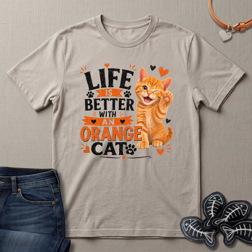 Life is Better with an Orange Cat T-Shirt