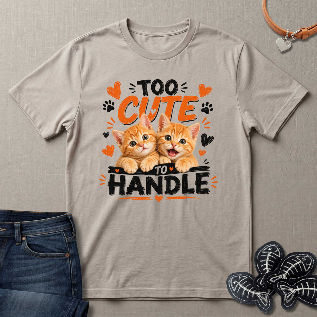 Too Cute to Handle Cat T-Shirt