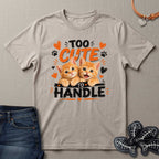 Too Cute to Handle Cat T-Shirt