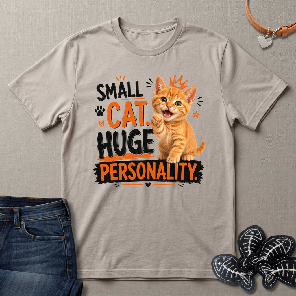Small Cat Huge Personality T-Shirt