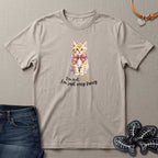 I'm Not Kitten - I'm Just Very Fancy T-Shirt