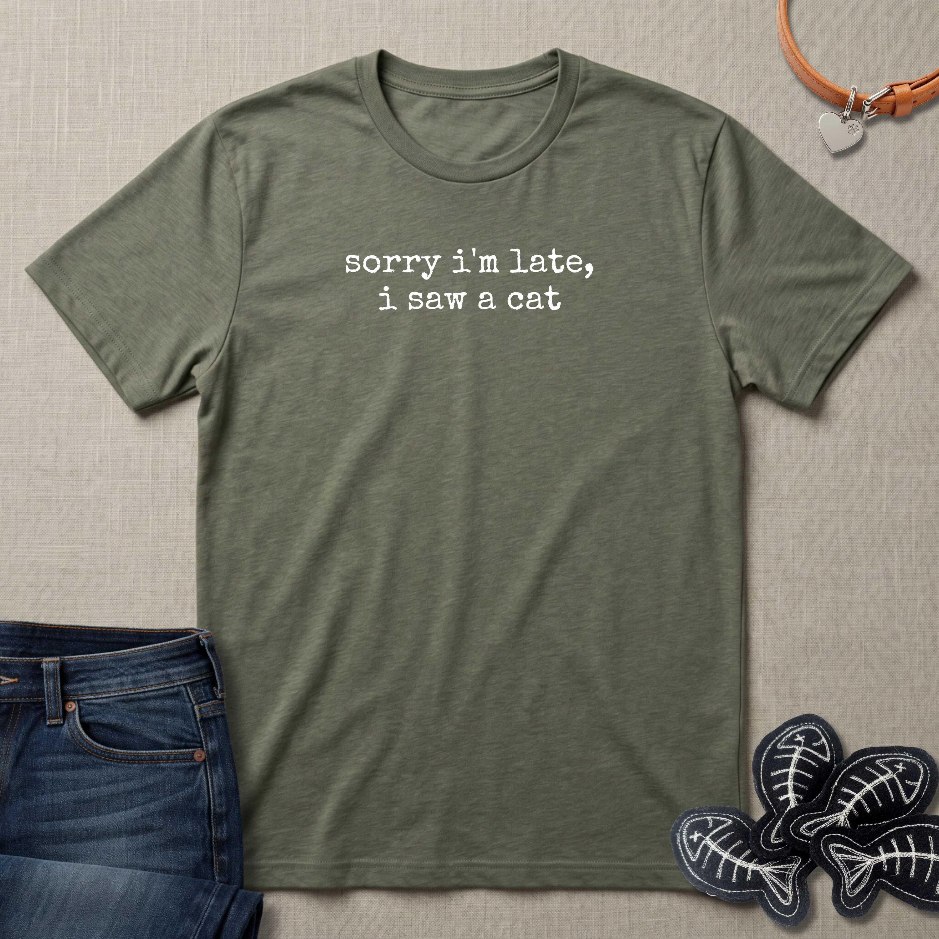 Sorry I'm Late, I Saw a Cat T-Shirt