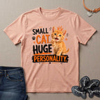 Small Cat Huge Personality T-Shirt
