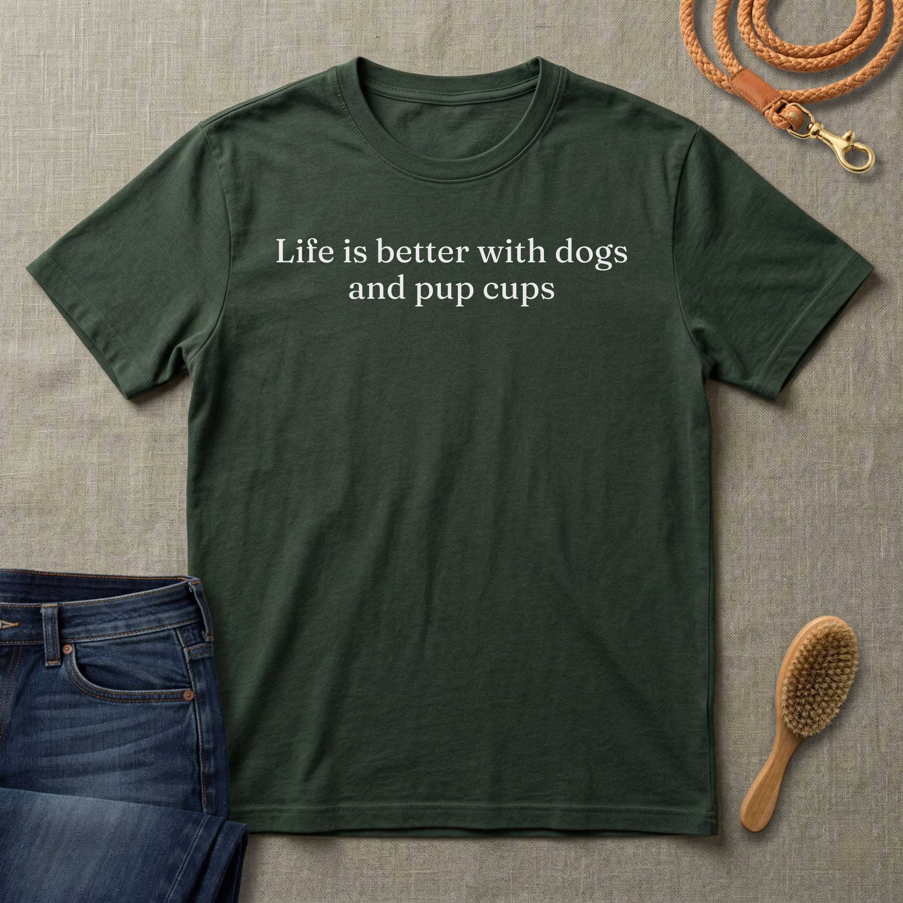 Life is Better with Dogs and Pup Cups T-Shirt