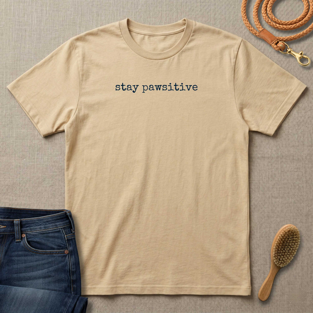 Stay Pawsitive  T-Shirt