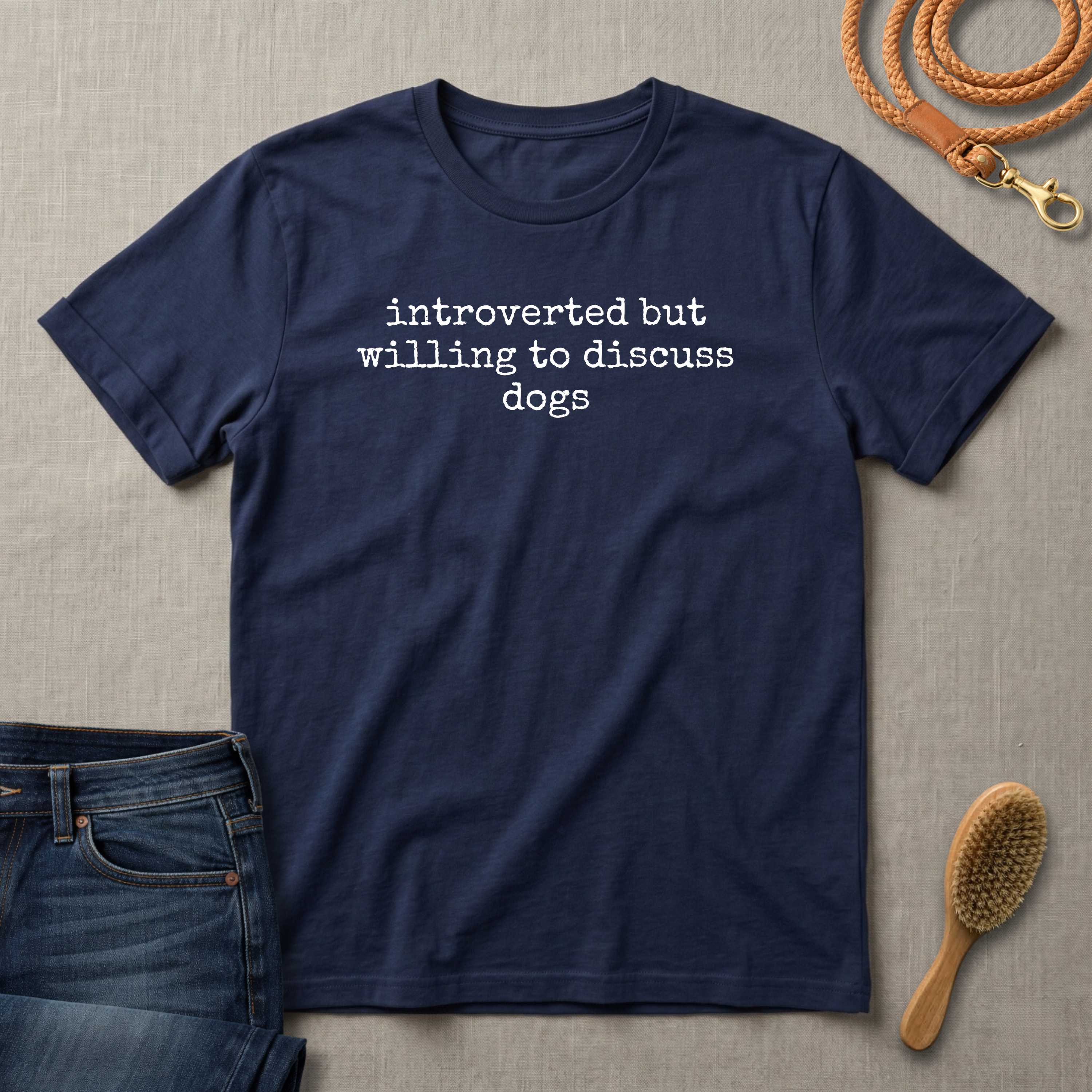 Introverted But Willing To Discuss Dogs T-Shirt