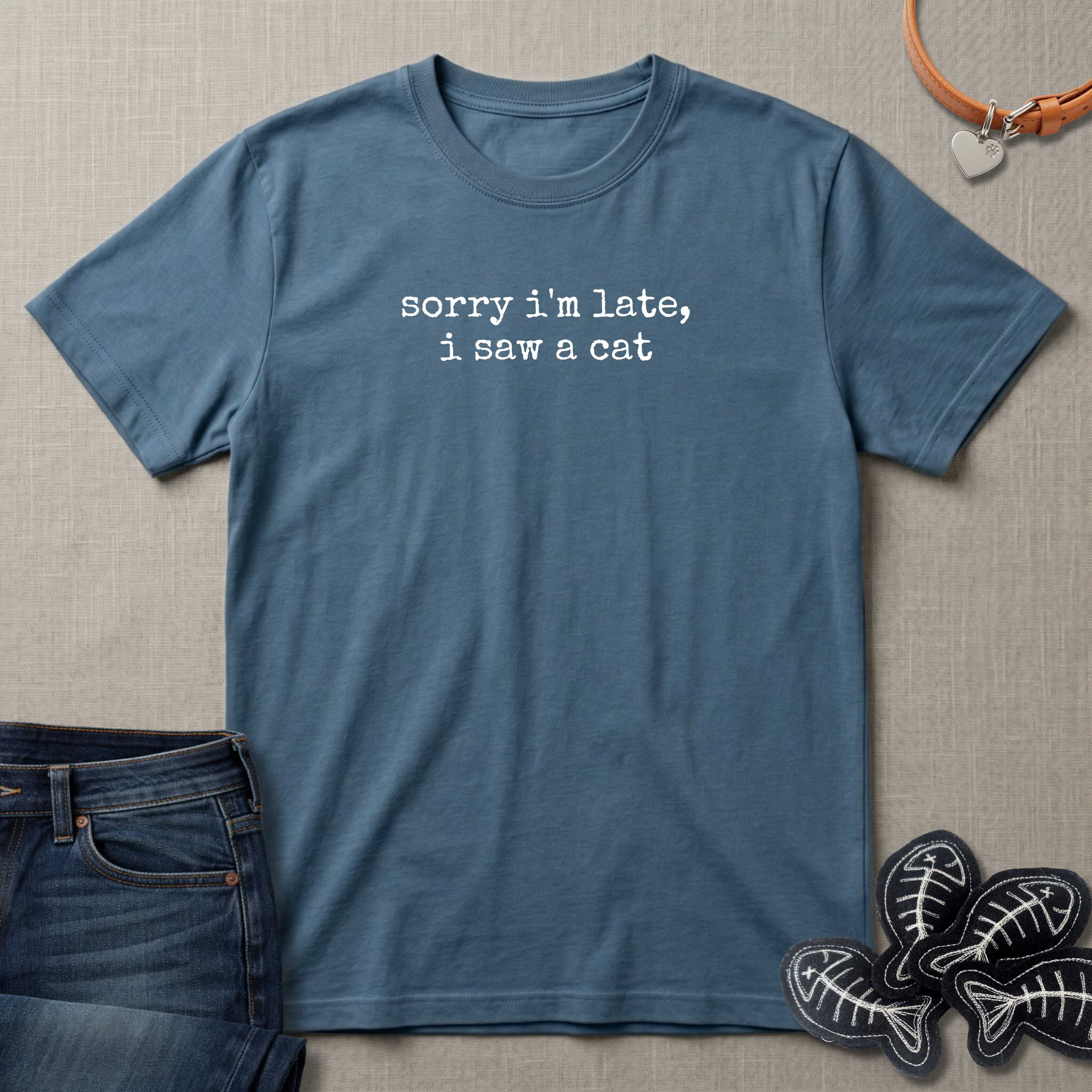 Sorry I'm Late, I Saw a Cat T-Shirt
