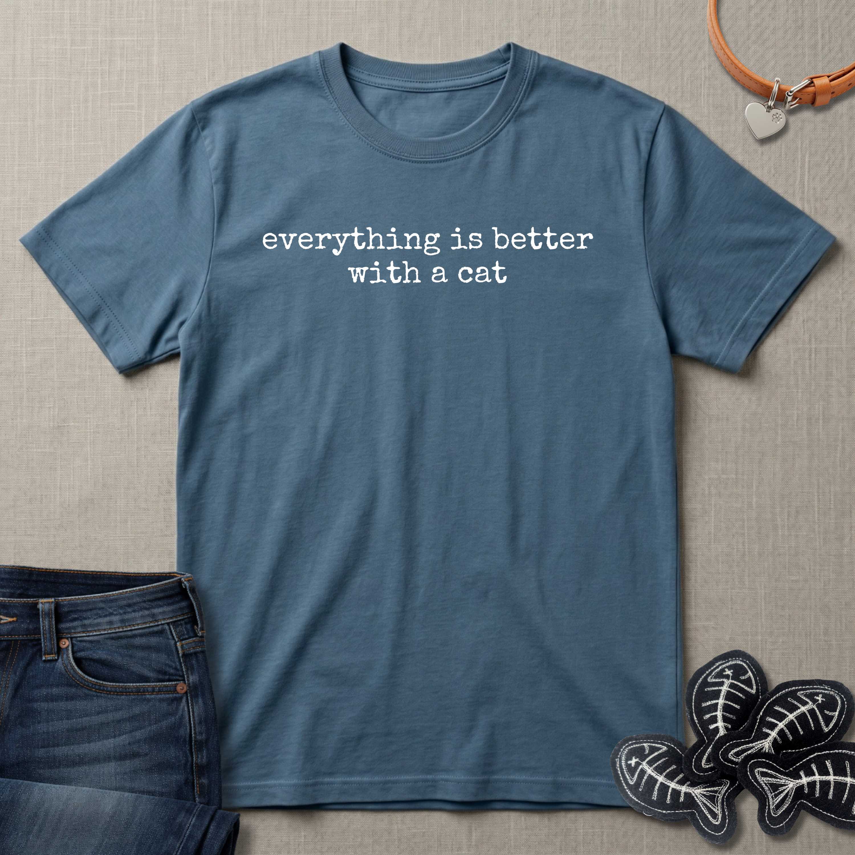 Everything is Better with a Cat T-Shirt
