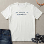 Cat Cuddles Fix Everything T-Shirt