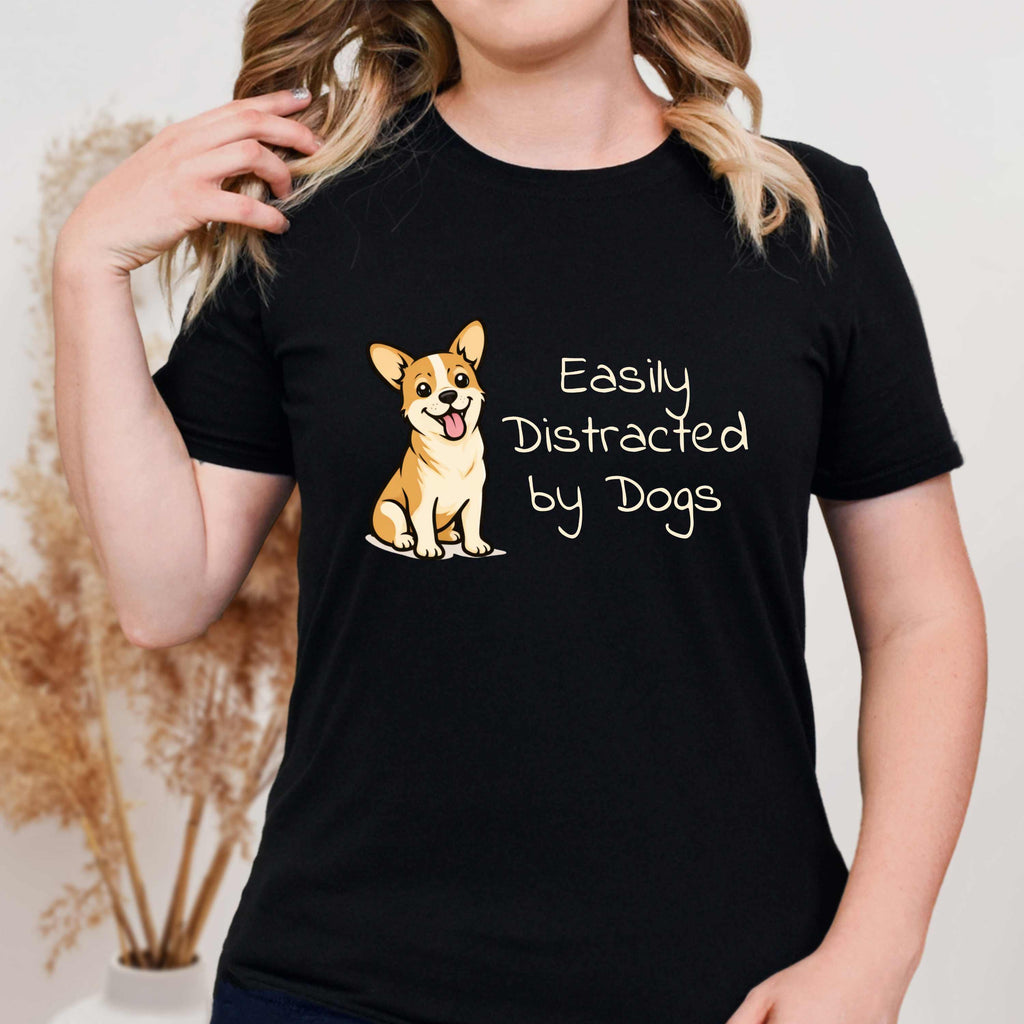 Easily Distracted By Dogs T-Shirt