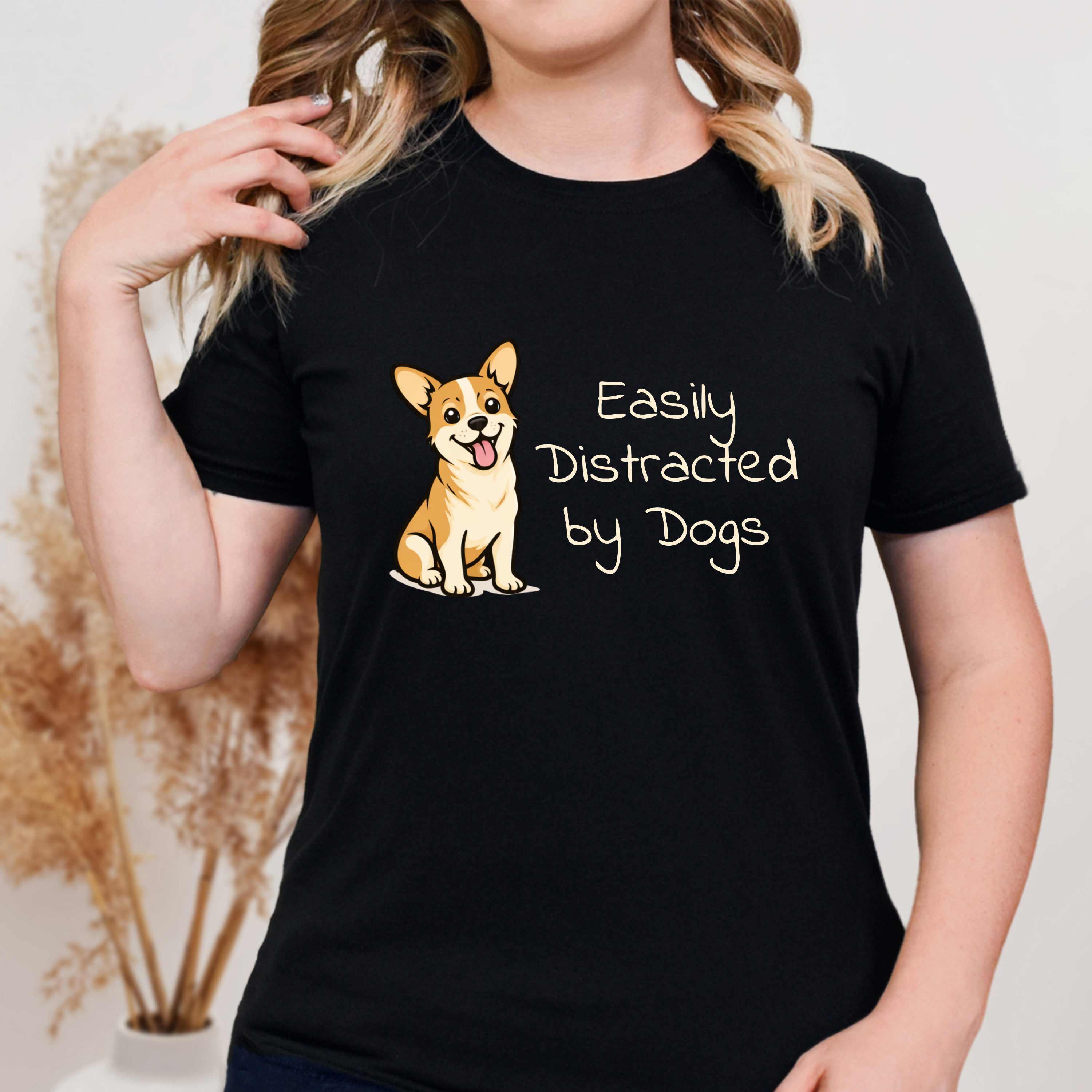 Easily Distracted By Dogs T-Shirt