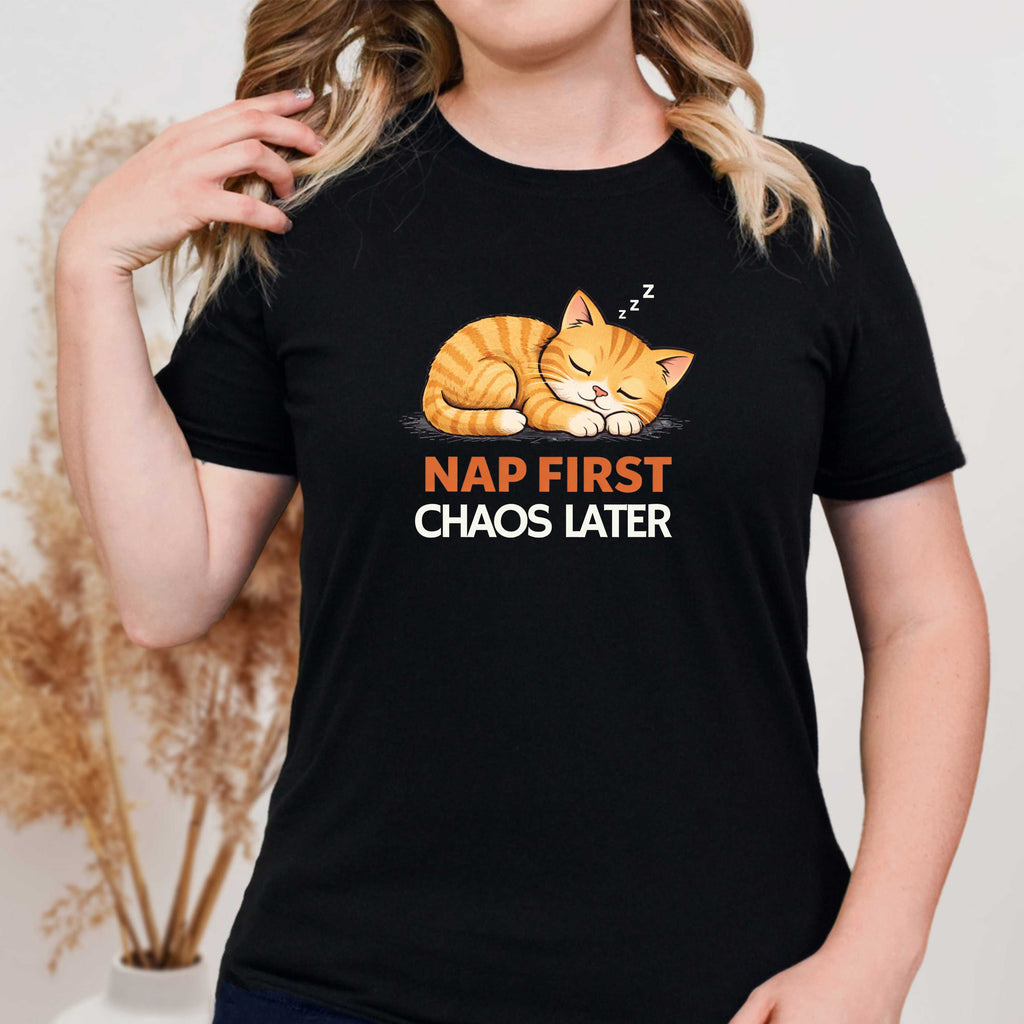 Nap First Chaos Later T-Shirt