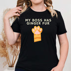 My Boss Has Ginger Fur T-Shirt