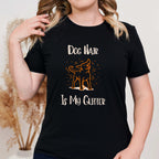 Dog Hair is My Glitter T-Shirt