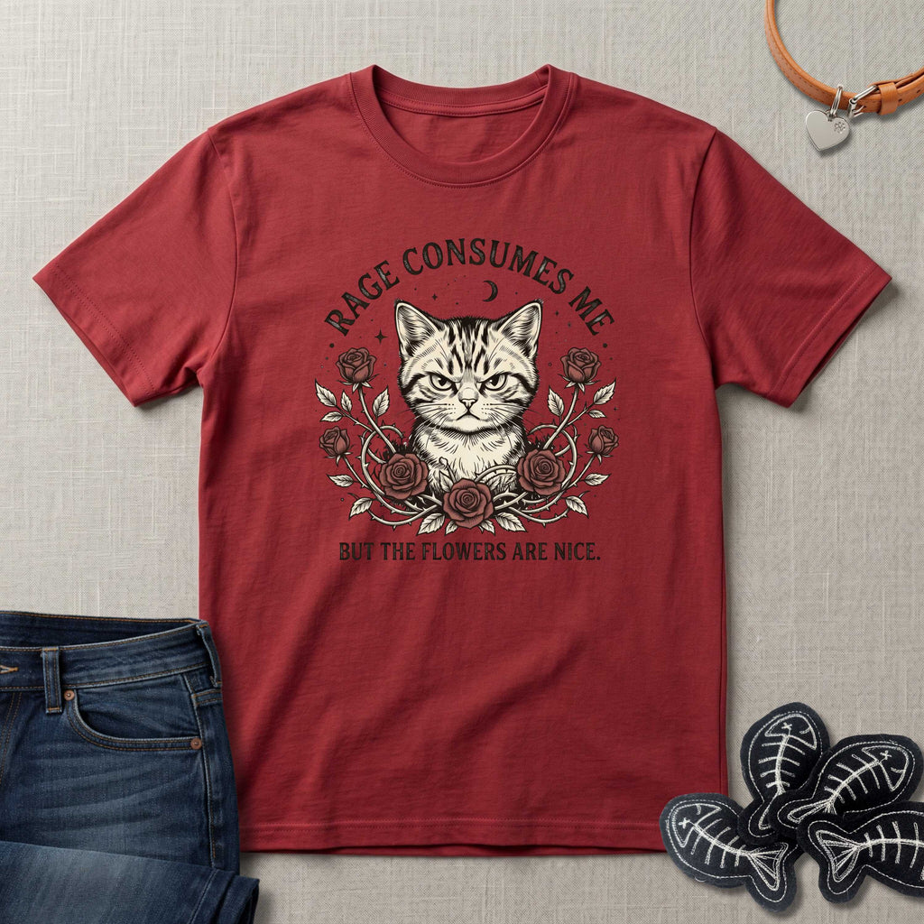 Rage Consumes Me but the Flowers are Nice Cat T-Shirts