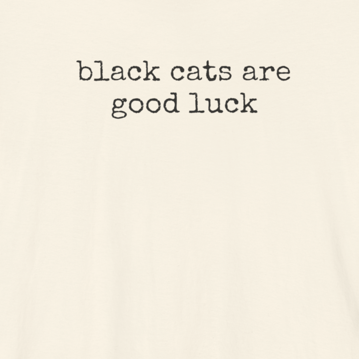 Black Cats are Good Luck T-Shirt
